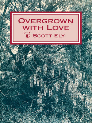cover image of Overgrown with Love